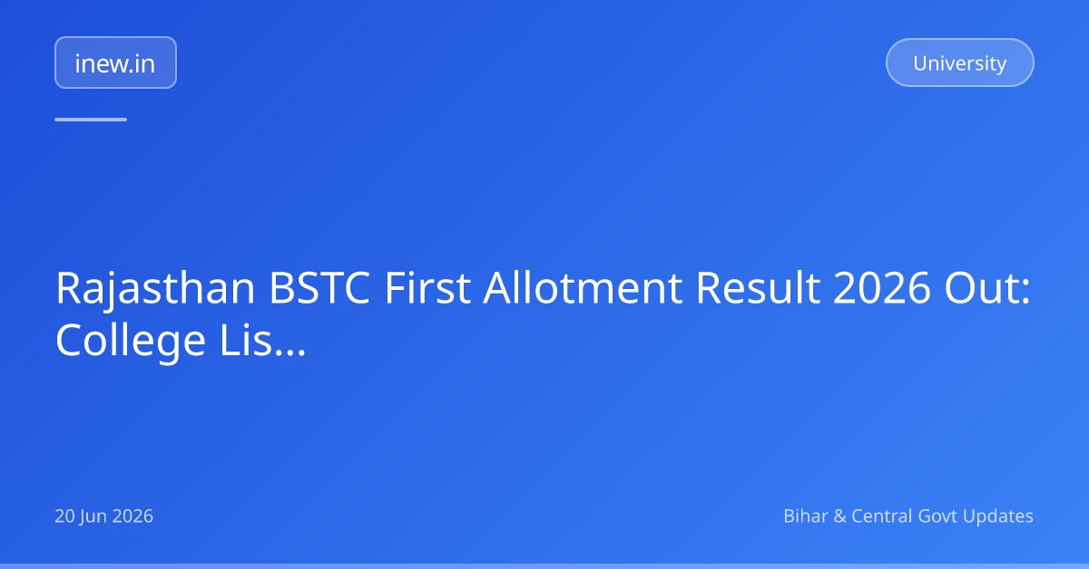Rajasthan BSTC First Allotment Result 2026 Out: College List Check Karein