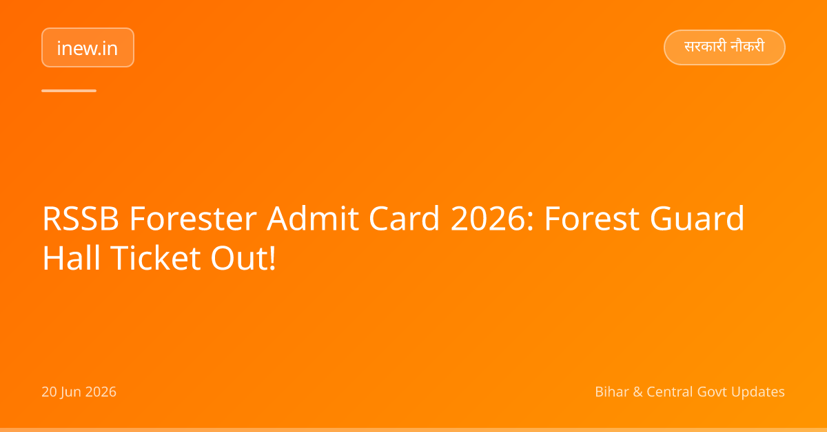 RSSB Forester Admit Card 2026: Forest Guard Hall Ticket Out!
