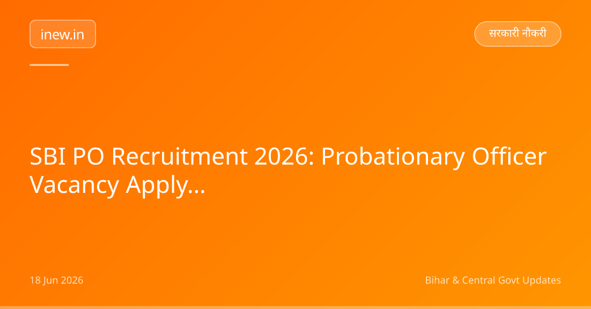 SBI PO Recruitment 2026: Probationary Officer Vacancy Apply Online