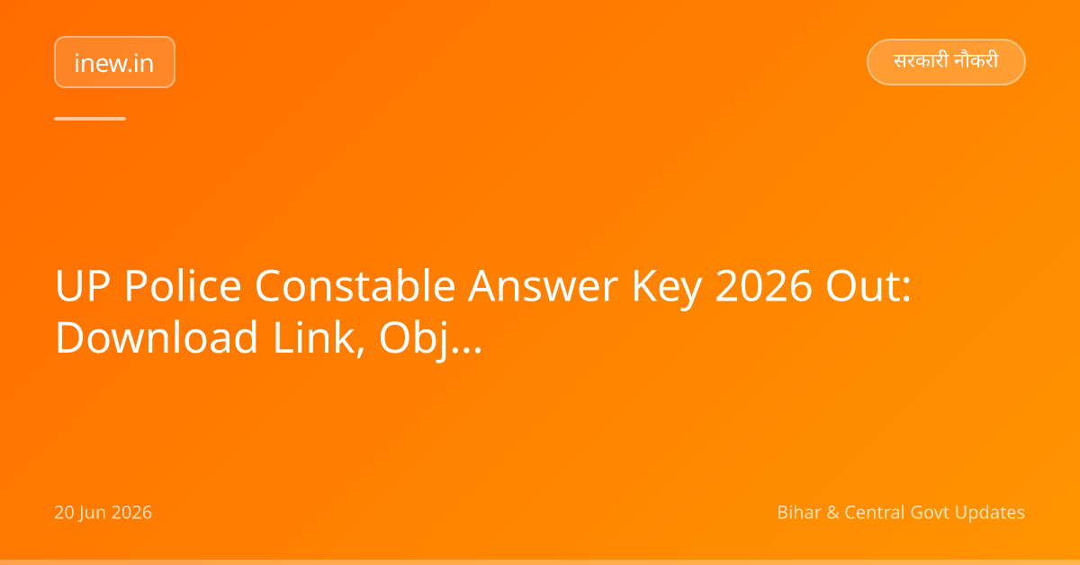 UP Police Constable Answer Key 2026 Out: Download Link, Objection Details